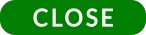 CLOSE